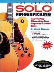 book cover of The Art of Solo Fingerpicking : How to Play Alternating-Bass Fingerstyle Guitar Solos (book and CD) (Guitar Books) by Mark Hanson