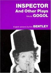book cover of Inspector and Other Plays (The Marriage, From a Madman's Diary, Inspector, Gamblers) (trans. Bentley) by Nicolas Gogol