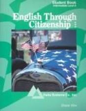 book cover of English Through Citizenship: Literacy Level, Student Book by Elaine Kirn