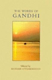 book cover of The Words of Gandhi (Newmarket Words Of... Series) by Μαχάτμα Γκάντι