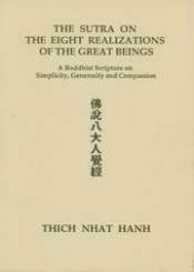book cover of The Sutra on the Eight Realizations of the Great Beings : [a Buddhist scripture on simplicity, generosity, and compassion] by Thich Nhat Hanh