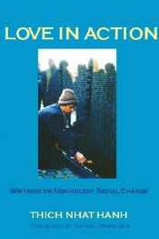 book cover of Love in action : writings on nonviolent social change by Thich Nhat Hanh