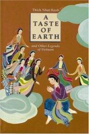 book cover of A taste of earth and other legends of Vietnam by Thich Nhat Hanh