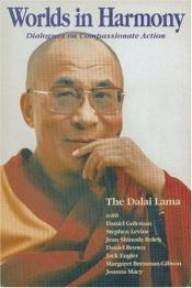 book cover of Worlds in Harmony: Dialogues on Compassionate Action by Dalai láma