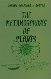 book cover of Versuch die Metamorphose der Pflanzen zu erklären by Иоганн Вольфганг фон Гёте