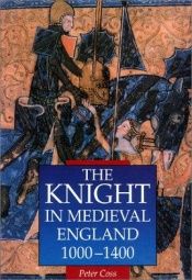 book cover of The knight in medieval England, 1000-1400 by Peter R. Coss