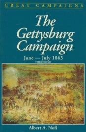 book cover of The Gettysburg campaign, June-July, 1863 by Albert Nofi