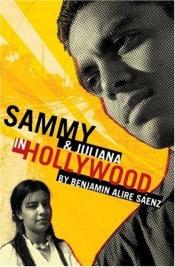 book cover of Sammy and Juliana in Hollywood by Benjamin Alire Sáenz