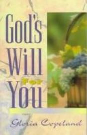 book cover of God's Will for You by Gloria Copeland