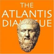 book cover of The Atlantis Dialogue: Plato's Original Story of the Lost City, Continent, Empire by Platón