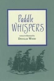 book cover of Paddle Whispers by Douglas Wood