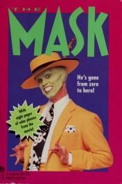 book cover of The Mask: He's Gone from Zero to Hero! by Madeline Dorr