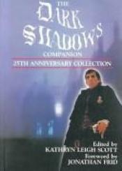 book cover of The Dark Shadows Companion by Kathryn Leigh Scott