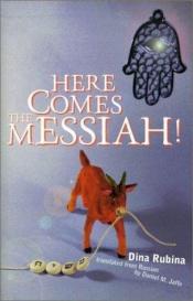 book cover of Here Comes the Messiah by Dina Rubina