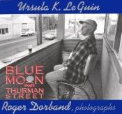 book cover of Blue Moon Over Thurman Street by アーシュラ・K・ル＝グウィン