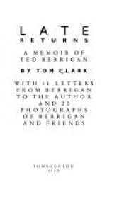 book cover of Late Returns, a Memoir of Ted Berrigan by Tom Clark
