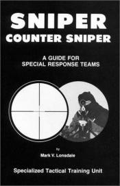 book cover of Sniper Counter Sniper by Mark V. Lonsdale