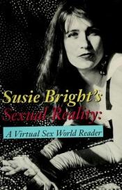 book cover of Susie Bright's sexual reality : a virtual sex world reader by Susie Bright