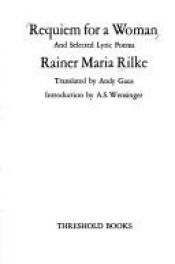 book cover of Requiem for a woman, and selected lyric poems by Rainers Marija Rilke