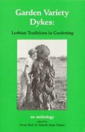 book cover of Garden Variety Dykes: Lesbian Traditions In Gardening by Gloria Anzaldua