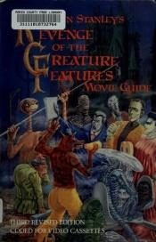 book cover of Revenge of the Creature Features Movie Guide by John Stanley