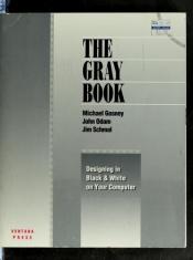 book cover of The Gray Book: Designing in Black and White on Your Computer by Michael Gosney