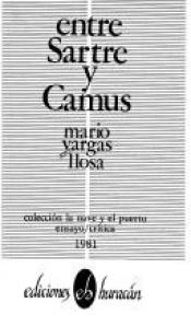 book cover of Entre Sartre Y Camus (Coleccion La Nave y el puerto : ensayo by マリオ・バルガス・リョサ