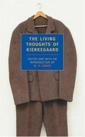 book cover of The living thoughts of Kierkegaard by セーレン・キェルケゴール