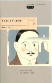 book cover of To Be a Pilgrim by Joyce Cary