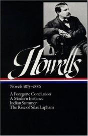 book cover of Novels: 1875-1886 (A Foregone Conclusion, A Modern Instance, Indian Summer, The Rise of Silas Lapham) by William Dean Howells