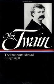 book cover of Mark Twain : The Innocents Abroad (Library of America) by Mark Tven