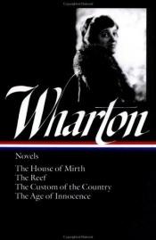 book cover of The House of Mirth; The Reef; The Custom of the Country; The Age of Innocence by Edith Wharton