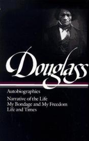 book cover of Autobiographies: Narrative of the Life of Frederick Douglass, an American Slave by فريدريك دوغلاس