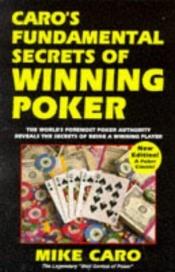 book cover of Caro'S Fundamental Secrets Of Winning Poker by Mike Caro