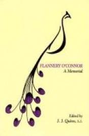 book cover of Flannery O'Connor: A memorial by J. J. Quinn