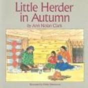 book cover of Little herder in autumn by Ann Nolan Clark