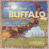 book cover of There Still Are Buffalo by Ann Nolan Clark