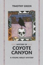 book cover of Mystery of Coyote Canyon by Timothy Green