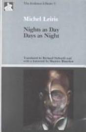 book cover of Nights as day, days as night by Michel Leiris