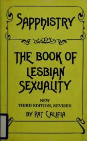 book cover of Sapphistry : the book of lesbian sexuality. 3rd. ed., rev. by Patrick Califia