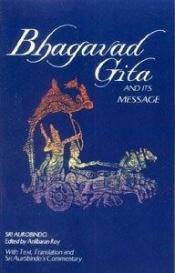 book cover of Bhagavad Gita and Its Message by Aurobindo Ghose