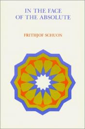 book cover of In the Face of the Absolute (Library of Traditional Wisdom) by Frithjof Schuon