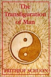 book cover of The Transfiguration of Man by Frithjof Schuon