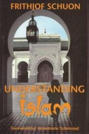 book cover of Understanding Islam by Frithjof Schuon