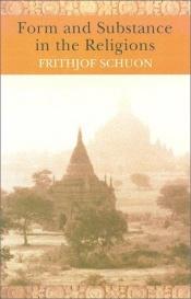 book cover of Form and Substance in the Religions by Frithjof Schuon