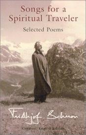 book cover of Songs for a Spiritual Traveler: Selected Poems (The Writings of Frithjof Schuon) by Frithjof Schuon