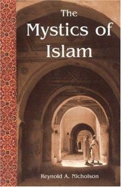 book cover of The mystics of Islam by Reynold Nicholson