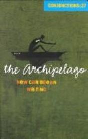 book cover of Conjunctions: 27, The Archipelago by Bradford Morrow