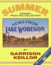 book cover of News from Lake Wobegon: Summer by Garrison Keillor