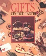 book cover of Gifts of Good Taste by Leisure Arts